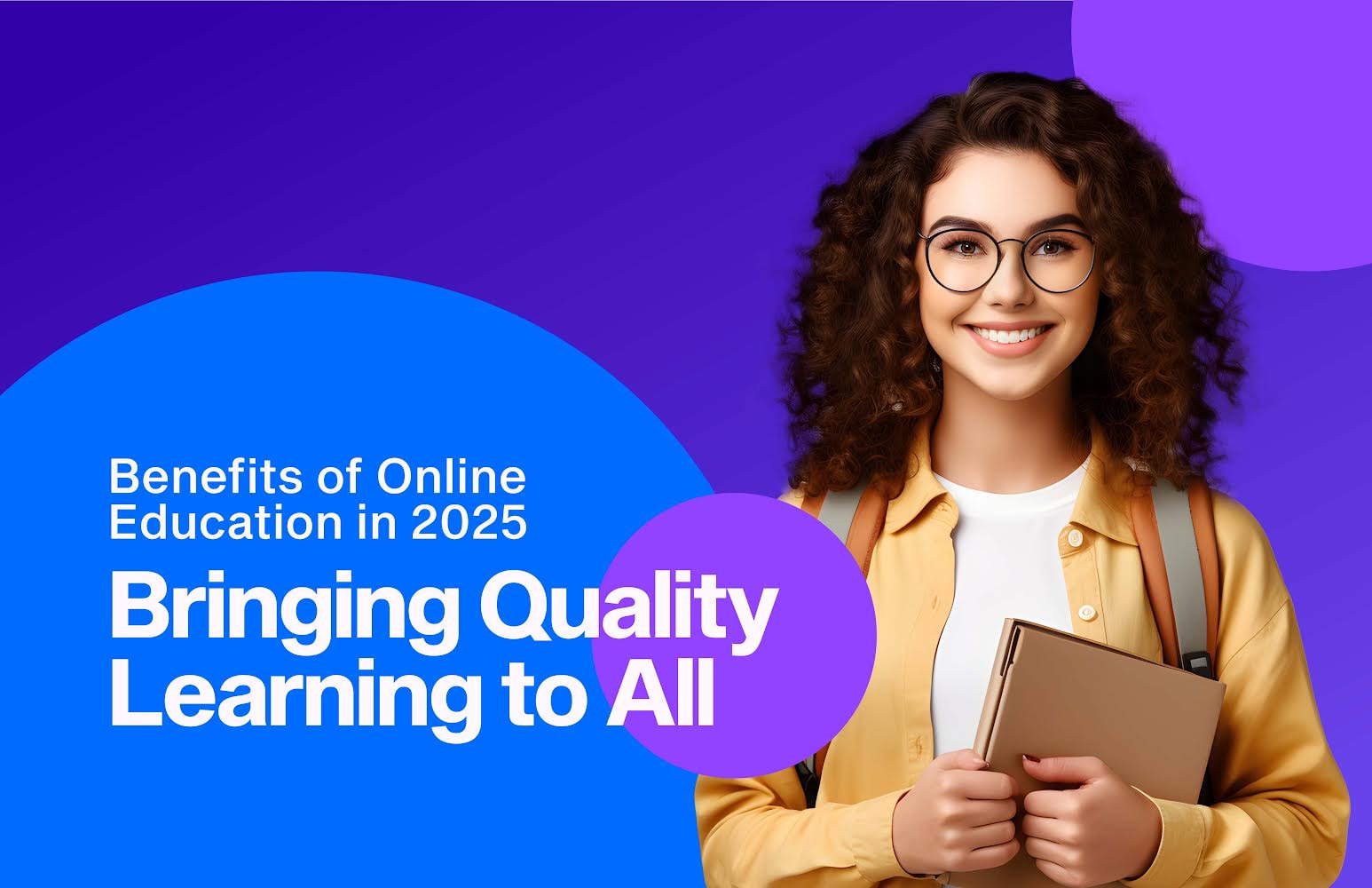 Benefits of Online Education in 2025: Bringing Quality Learning to All